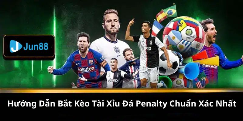 Khám phá kèo tài xỉu penalty là gì? bắt thế nào là chuẩn xác