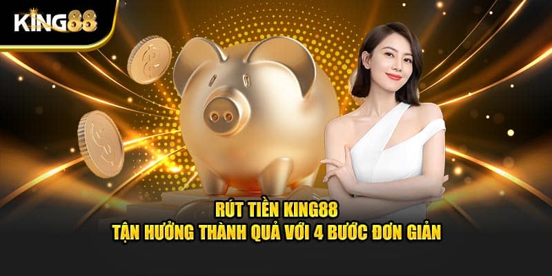 Nạp tiền rút tiền 3 Rút tiền nhanh chóng với 4 bước